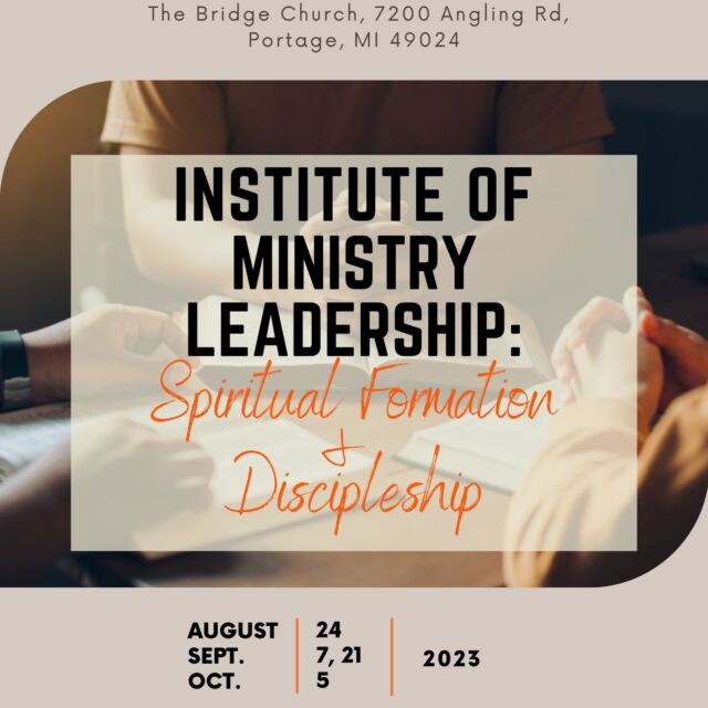 We are excited to continue our partnership with the Kingdom Network Michigan Region for our Institute of Ministry Leadership hosted by The Bridge Church in Portage, MI. Our next course is Spiritual Formation and Discipleship. Throughout this course, we will explore a biblical theology of discipleship and spiritual formation that focuses on equipping leaders to develop their own  spiritual habits and to disciple others in spiritually healthy rhythms of life and ministry. We'll be gathering from 12-3pm August 24, September 7, 21, & October 5. 
.
.
Sound like something you want to hear more about for your context? Reach out, we'd love to help equip your church leaders for the work the Lord has called them to!
